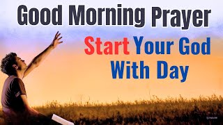 Morning Prayer to Begin Your Day  Gods Word for You Today [upl. by Acinoreb]