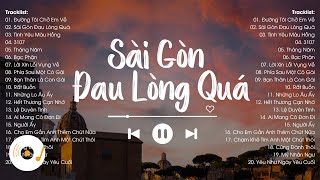 Đường Tôi Chở Em Về Sài Gòn Đau Lòng Quá  Top 20 Bài Hát Nhạc Trẻ LOFI Hàng Triệu View Hay Nhất [upl. by Catton]