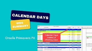 How to Show Calendar Days instead of Working Days in P6 WBS Summary [upl. by Ginelle]