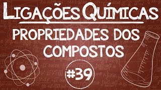 Química Simples 39  Propriedades dos compostos [upl. by Brockie]