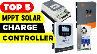 Top 5 MPPT Solar Charge Controllers  2024s Green Energy Game Changers [upl. by Aixela399]