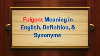 Fulgent Meaning in English Definition and Fulgent Synonyms  Thesaurus Thrive [upl. by Enitnelav856]