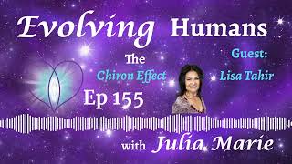 The Chiron Effect How to Heal our Core Wound and Transform our Lives Ep 155  Guest Lisa Tahir [upl. by Allebara]