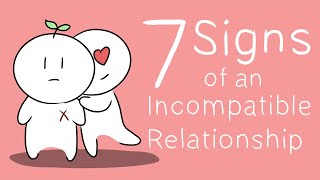 7 Signs of an Incompatible Relationship [upl. by Novel]