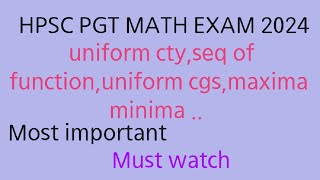 HPSC PGT MATH EXAM 2024  UC SEQUENCE OF FUNCTIONUNIFORM CONVERGENCEMAXIMA MINIMA  MOST IMP [upl. by Odele]