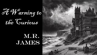 MR James  A WARNING TO THE CURIOUS  short story ghost story audiobook [upl. by Yolane]