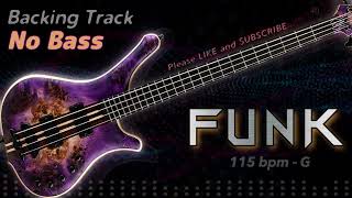 𝄢 FUNK Backing Track  No Bass  Backing track for bass 115 BPM in G backingtrack [upl. by Cam350]