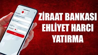 ZİRAAT BANKASI EHLİYET HARCI YATIRMA NASIL YAPILIR [upl. by Llenreb]