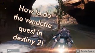 How to complete the vendetta quest in destiny 2 [upl. by Wolliw936]