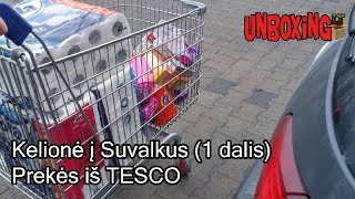 Kelionė į Suvalkus Prekės iš TESCO 1 dalis [upl. by Fine588]