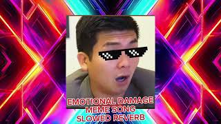 EMOTIONAL DAMAGE MEME SONG SLOWED NO COPYRIGHT [upl. by Eliason]