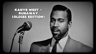 Kanye West  Runaway Oldies edition [upl. by Wayolle]