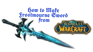 5  How to make Frostmourne Sword  A Prop from the Warcraft game seriesBy CraftsSmith [upl. by Ahsinad135]