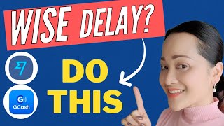 DO THIS When your WISE transaction is delayed 2023  WISE TO GCASH DELAY wise gcash [upl. by Hallette]