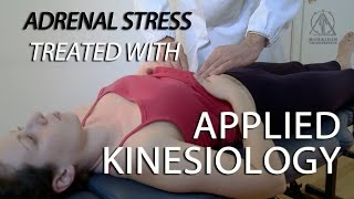 Adrenal Stress treated with Chiropractic and Applied Kinesiology [upl. by Eihcra]