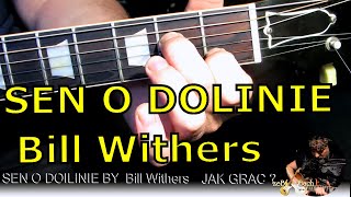 Jak grac SEN O DOILINIE Cover by Bill Withers Budka Sufleraquot [upl. by Heuser]