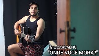 Gil de Carvalho  Onde Você Mora  Cidade Negra [upl. by Qifar999]