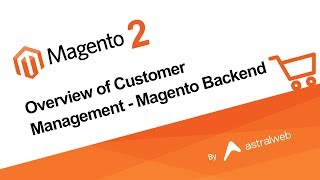 Magento 2 Overview of Customer Management  Magento Backend [upl. by Elpmet126]