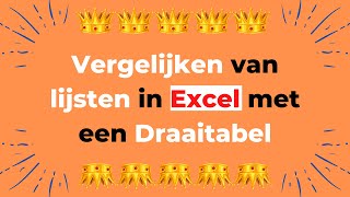 Excel  Vergelijken van lijsten in Excel in Excel met een Draaitabel [upl. by Akenahc]