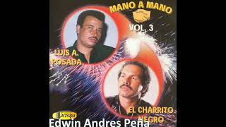 Luis Alberto Posada Y El Charrito Negro Mano A Mano LP Completo Volumen 3 [upl. by Ylas973]