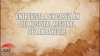 Entrevista a ex capellán del Hospital Regional de Lambayeque [upl. by Nagah]