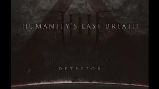 Humanitys Last Breath  Detestor Full EP [upl. by Nytsud]