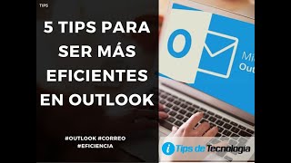 Tips para ser eficientes en Outlook [upl. by Adali]