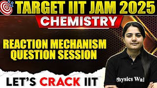 Reaction Mechanism Question Session  Reaction Mechanism  IIT JAM Chemistry 2025  PW [upl. by Ellerahs]