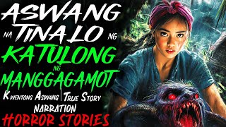 ASWANG NA TINALO NG KATULONG NG MANGGAGAMOT  Kwentong Aswang  True Story [upl. by Gambell]