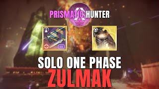 Destiny 2  Solo One Phase quotZulmakquot Prismatic Hunter [upl. by Ilzel724]