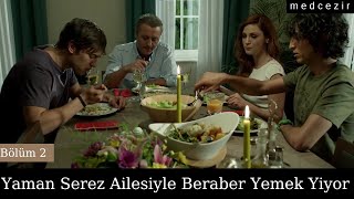 Yaman Serez Ailesiyle Beraber Yemek Yiyor  Bölüm 2 [upl. by Yramliw]