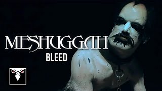 MESHUGGAH  Bleed Official Music Video [upl. by Ylekalb]