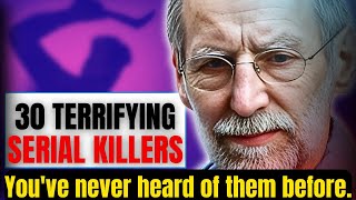 30 DARK Serial Killers Youve Never Heard Of [upl. by Oine]