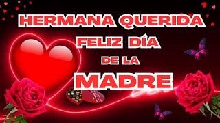 Feliz Día de la Madre Hermana 💐💗 Feliz día de la Madre  Felicitaciones en el día de la Madre 2024 [upl. by Newkirk]