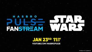 Hasbro Pulse  Star Wars Fanstream  January 2024 [upl. by Eerolam]