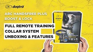 DOGTRA ARC HANDSFREE PLUS  Unboxing amp Remote Collar Features [upl. by Dygert299]