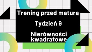 Tydzień 9 Nierówności kwadratowe [upl. by Erastes]