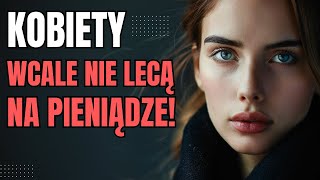 Kobiety NIE LECĄ NA PIENIĄDZE Poznaj prawdę o tym co jest dla nich NAPRAWDĘ atrakcyjne [upl. by Yusuk]