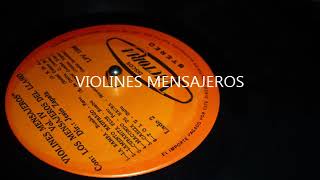 VIOLINES MENSAJEROS [upl. by Larimore620]