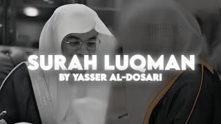 Surah Luqman by Yasser AlDosari  Quran Recitation [upl. by Yerkovich]