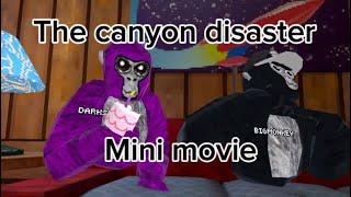 The Canyon Disaster Mini Movie [upl. by Eidolem]