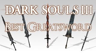 BEST GREATSWORD  Dark Souls 3 [upl. by Haimorej742]