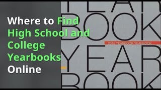 Where to Find High School and College Yearbooks Online [upl. by Conlen]