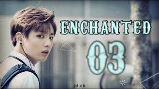 BTS JUNGKOOK FF Enchanted Ch3 [upl. by Vil]