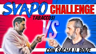 EP4  SVAPO CHALLENGE  Sfida sui Liquidi Tabaccosi con SACHA IL BOVE [upl. by Byrne]