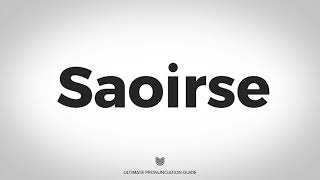 How to Pronounce Saoirse CORRECTLY [upl. by Lindon]