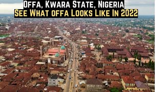 Offa Kwara State Nigeria In 2022  See What Offa Looks like [upl. by Eerb]