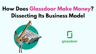 How Does Glassdoor Make Money Dissecting Its Business Model [upl. by Thorma182]