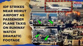 Watch Israel Bombing Near Beirut Airport As Passenger Plane Taxis On Runway Dramatic Visuals On Cam [upl. by Ainessey835]