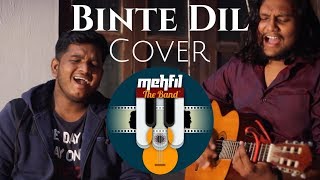 Binte Dil Cover  Mehfil The Band  AkshaySangeet [upl. by Adne922]